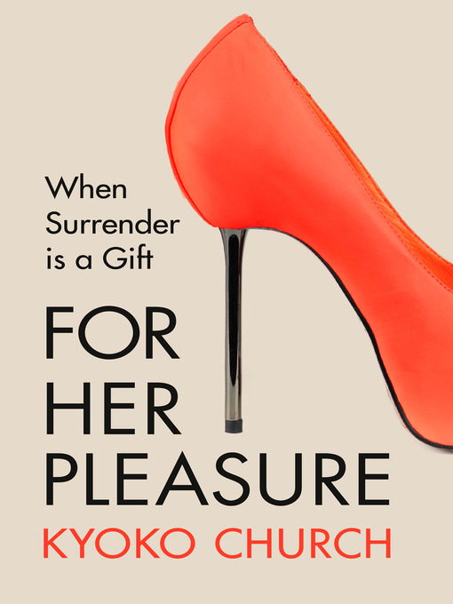 Title details for For Her Pleasure by Kyoko Church - Wait list
